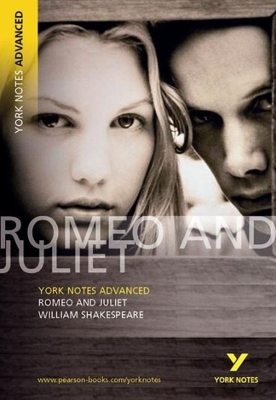 Romeo and Juliet: York Notes Advanced everything you need to catch up, study and prepare for and 2023 and 2024 exams and assessments - William Shakespeare