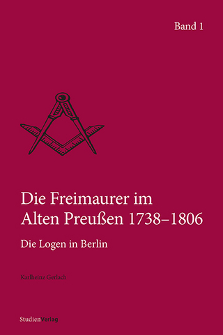 Die Freimaurer im Alten Preußen 1738?1806 - Karlheinz Gerlach