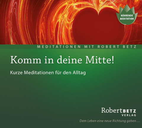 Komm in deine Mitte! - Meditations-CD - Robert Theodor Betz