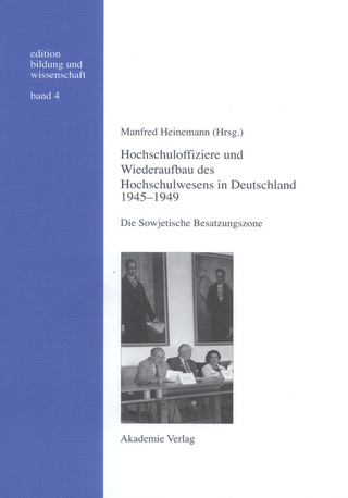Hochschuloffiziere und Wiederaufbau des Hochschulwesen in Deutschland 1945-1949 - Manfred Heinemann