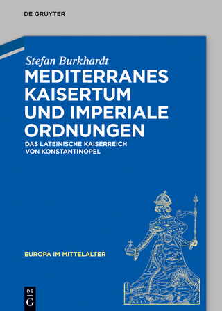 Mediterranes Kaisertum und imperiale Ordnungen - Stefan Burkhardt