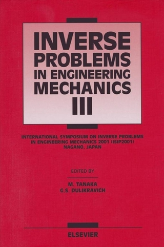 Inverse Problems in Engineering Mechanics III - G.S. Dulikravich; Mana Tanaka