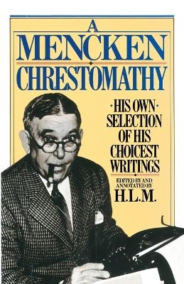 A Mencken Chrestomathy - H.L. Mencken