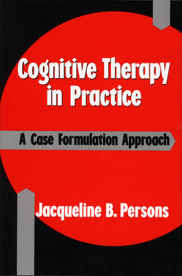 Cognitive Therapy in Practice - Jacqueline B. Persons