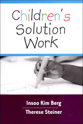 Children's Solution Work - Insoo Kim Berg; Therese Steiner