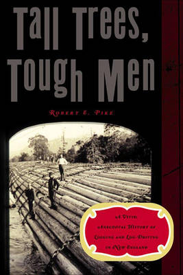 Tall Trees, Tough Men - Robert E. Pike