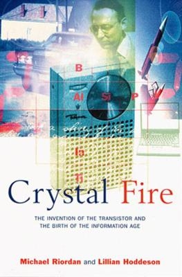 Crystal Fire - Michael Riordan, Lillian Hoddeson