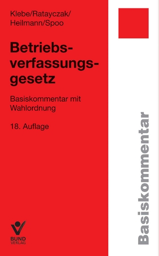Betriebsverfassungsgesetz (BetrVG) - Jürgen Ratayczak; Thomas Klebe; Micha Heilmann; Sibylle Spoo