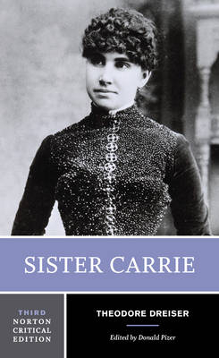 Sister Carrie - Theodore Dreiser; Donald Pizer