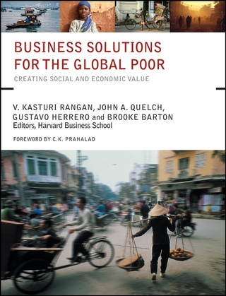 Business Solutions for the Global Poor - V. Kashturi Rangan; John A. Quelch; Gustavo Herrero; Brooke Barton