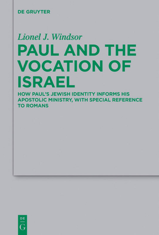 Paul and the Vocation of Israel - Lionel J. Windsor