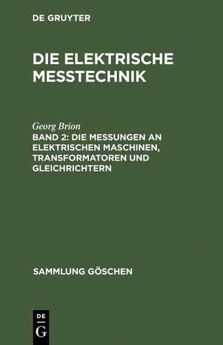 Die Messungen an elektrischen Maschinen, Transformatoren und Gleichrichtern - Georg Brion