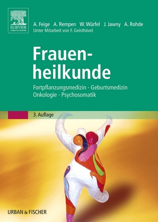 Frauenheilkunde - Franz Geisthövel; Axel Feige; Andreas Rempen; Wolfgang Würfel; Johannes Jawny; Anke Rohde