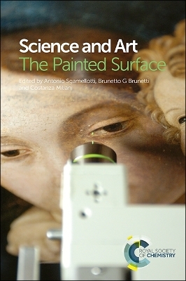 Science and Art - Antonio Sgamellotti; Brunetto Giovanni Brunetti; Costanza Miliani