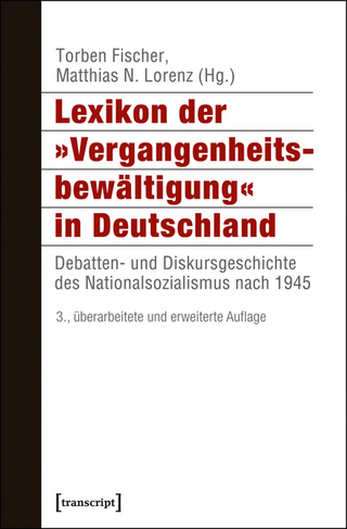 Lexikon der »Vergangenheitsbewältigung« in Deutschland - Torben Fischer; Matthias N. Lorenz