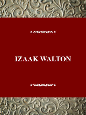 Izaak Walton - P. G. Stanwood