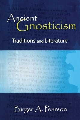 Ancient Gnosticism - Birger A. Pearson