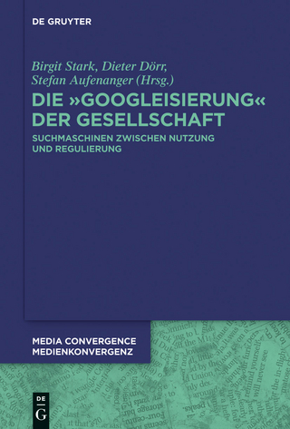Die Googleisierung der Informationssuche - Birgit Stark; Dieter Dörr; Stefan Aufenanger