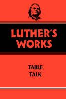Luther's Works, Volume 54 - Martin Luther; Theodore G. Tappert