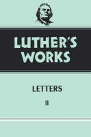 Luther's Works, Volume 49 - Gottfried G. Krodel; Martin Luther