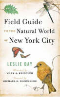 Field Guide to the Natural World of New York City - Leslie Day