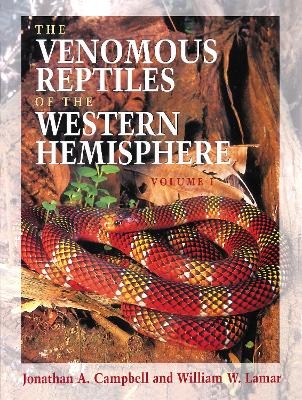 The Venomous Reptiles of the Western Hemisphere - Jonathan A. Campbell; William W. Lamar