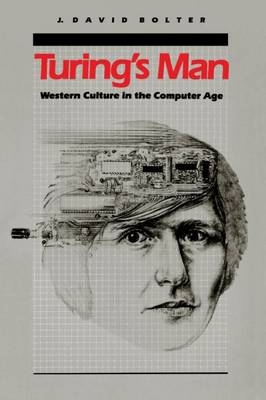 Turing's Man - J. David Bolter