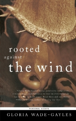 Rooted Against the Wind - Gloria Jean Wade-Gayles