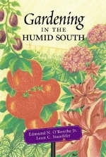 Gardening in The Humid South - Edmund N. O'Rourke Jr; Leon C. Standifer