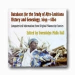 Databases for the Study of Afro-Louisiana History and Genealogy 1699-1860 - 