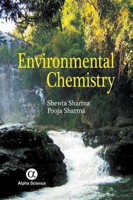 Environmental Chemistry - Shweta Sharma; Pooja Sharma
