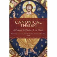 Canonical Theism - William Abraham; Jason E. Vickers; Natalie B. Van Kirk