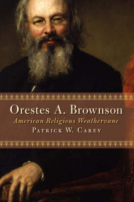 Orestes A Brownson - Carey