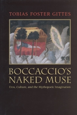 Boccaccio's Naked Muse - Tobias Foster Gittes