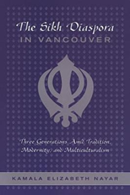 The Sikh Diaspora in Vancouver - Kamala Nayar