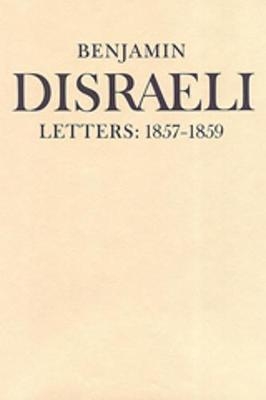 Benjamin Disraeli Letters - Benjamin Disraeli; Mary S. Millar; Ann P. Robson; M.G. Wiebe