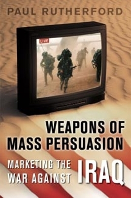 Weapons of Mass Persuasion - Paul Rutherford