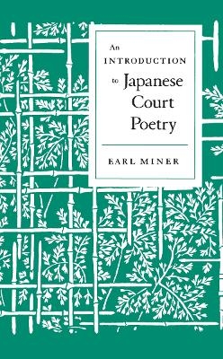 An Introduction to Japanese Court Poetry - Earl Miner