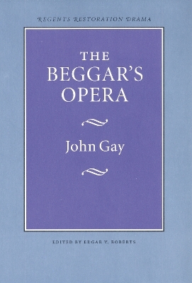 The Beggar's Opera - John Gay; Edgar V. Roberts