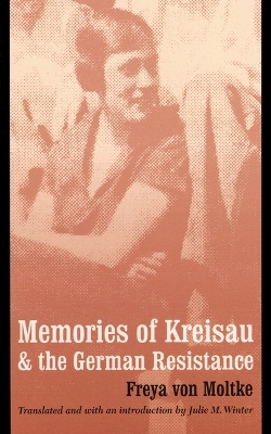 Memories of Kreisau and the German Resistance - Freya von Moltke
