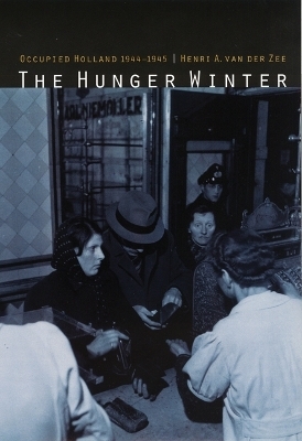 The Hunger Winter - Henri A. van der Zee