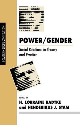 Power/Gender - H. Lorraine Radtke; Henderikus J Stam