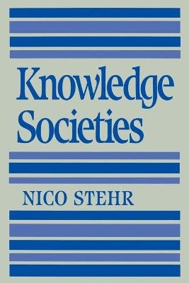 Knowledge Societies - Nico Stehr