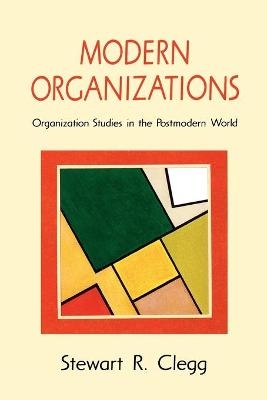 Modern Organizations - Stewart R Clegg