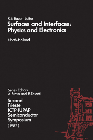 Surfaces and Interfaces: Physics and Electronics - R.S. Bauer