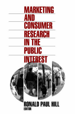 Marketing and Consumer Research in the Public Interest - Ronald Paul Hill