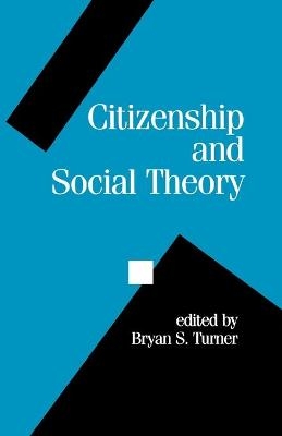 Citizenship and Social Theory - Bryan S Turner