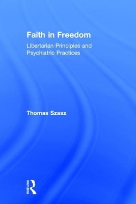 Faith in Freedom - Thomas Szasz