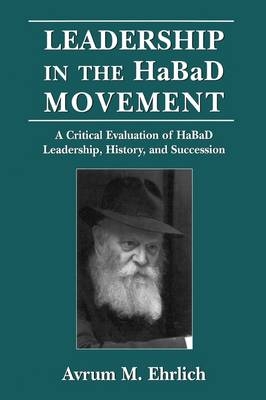 Leadership in the HaBaD Movement - Avrum M. Ehrlich
