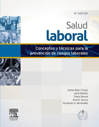 Salud laboral - Fernando Garcia Benavides; George Delclos Clanchet; Ana Maria Garcia Garcia; Elena Ronda Perez; Carlos Ruiz-Frutos